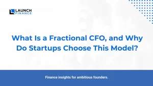 Fractional CFO for Startups | Launch Finance